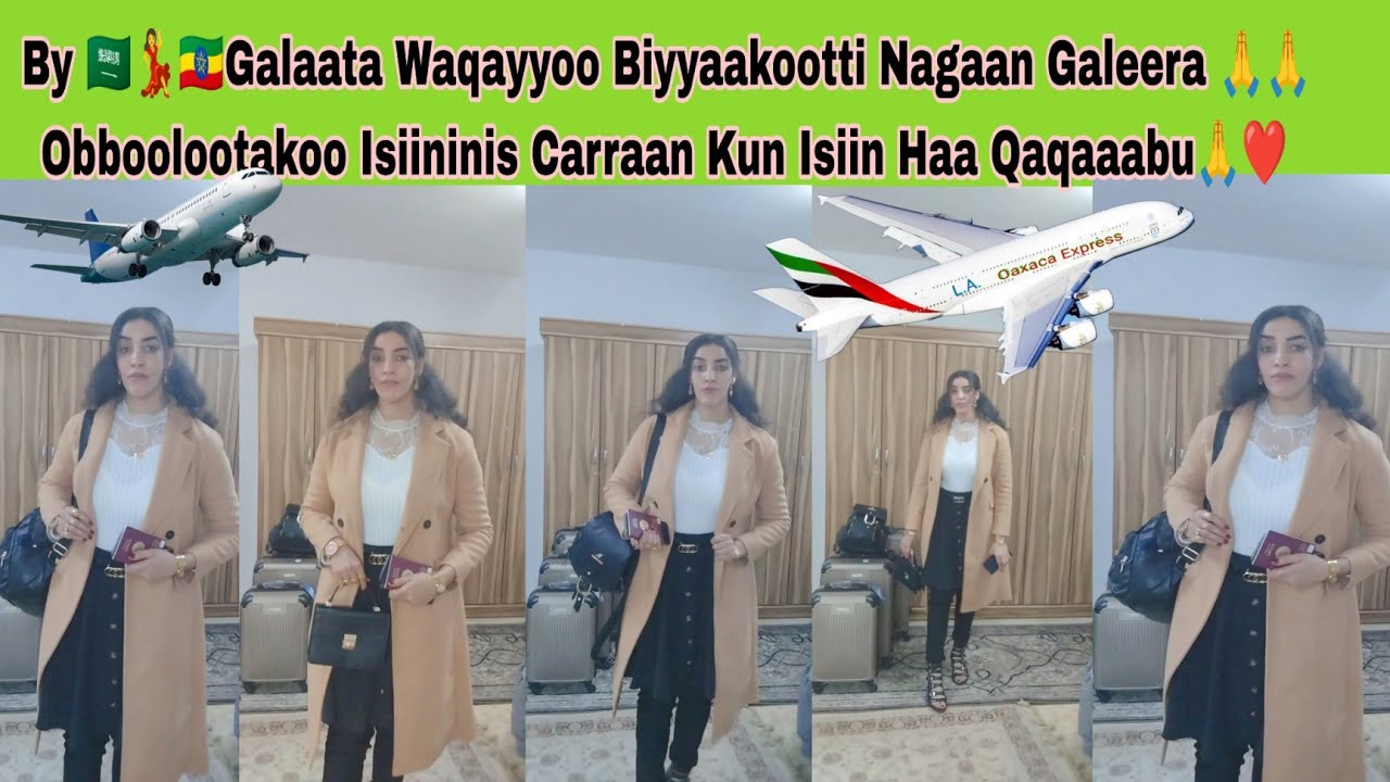 ✈️✈️Gaalata Waqayyoo Nagaan Galeera Isiinif Guyyaan Kun Isiin Haa Qaqaaabu 🙏❤️