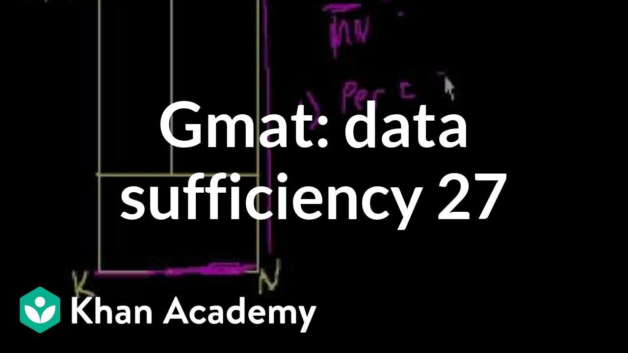 GMAT: Data sufficiency 27 | Data sufficiency | GMAT | Khan Academy