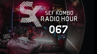 SKRH 067 w/ Da Capo - The Sef Kombo Radio Hour | Afro House, Afro Tech 2024