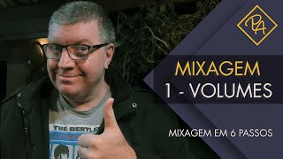 Mixagem em 6 passos - 1 - Volumes