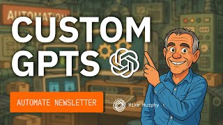 How I Use a Custom GPT to Write My Weekly Newsletter
