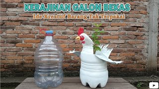 DIY KERAJINAN GALON BEKAS | Pot tanaman unik model ayam jantan
