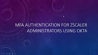 Mfa Based Authentication For Zscaler Administrators Using Okta
