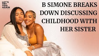 LTTA  CLIPS: B SIMONE BREAKS DOWN DISCUSSING CHILDHOOD WITH HER SISTER