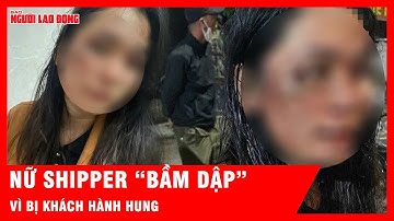 Nữ shipper ở Đắk Lắk bị hành hung phải nhập viện chỉ vì chiếc áo chật?  | Tin nhanh