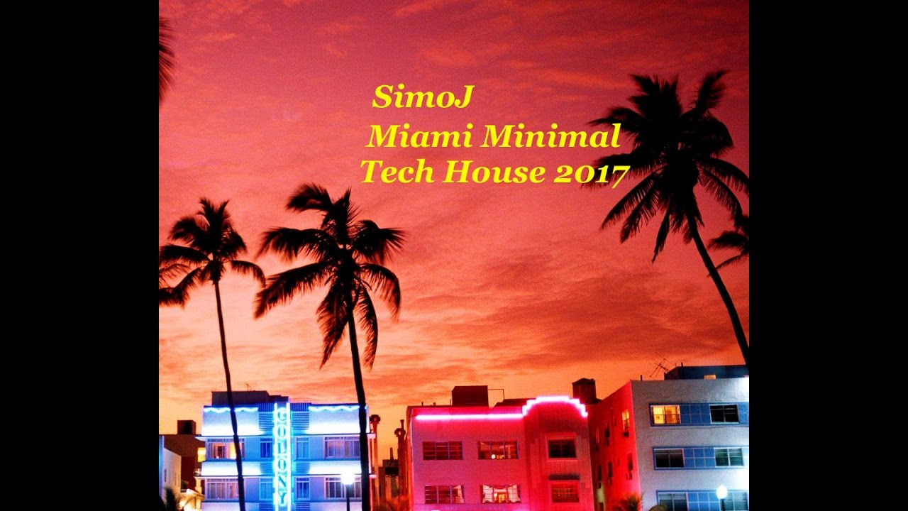 Miami Minimal Tech House 2017