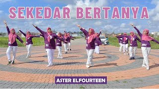 SENAM 'SEKEDAR BERTANYA' | Aster Elfourteen | Choreo by Ricky IPKJS