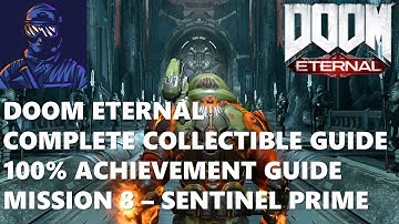DOOM ETERNAL Complete Collectible and 100% Achievement Guide (Mission 8 - Sentinel Prime)