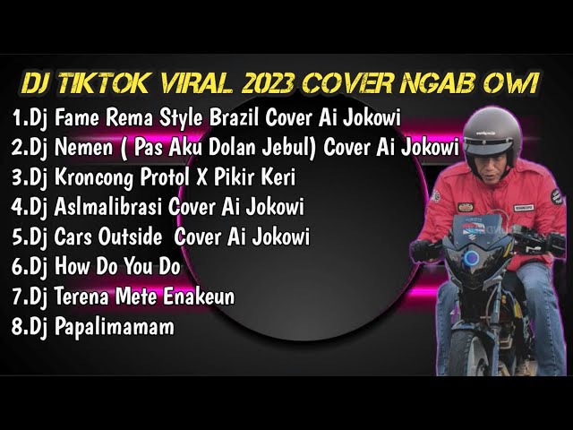 DJ TIKTOK VIRAL 2023 COVER JOKOWI/NGAB OWI FULLALBUM-FAME REMA STYLE BRAZIL X NEMEN PAS AKU DOLAN class=