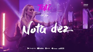 Tati Meira - Nota Dez (DVD: Ao vivo) [Clipe Oficial]