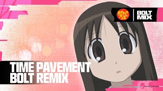 TIME PAVEMENT BOLT REMIX @BOLTTHELEGENDS