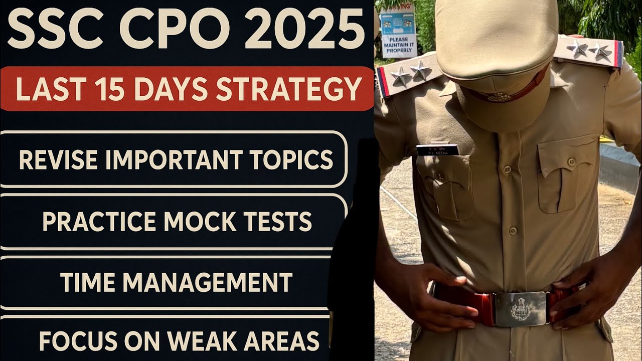📌 SSC CPO 2025 – Last 15 Days Strategy | Final Preparation Guide