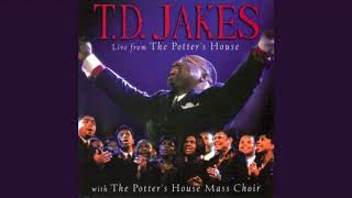 Video thumbnail of "When I Look into Your Holiness - T. D. Jakes & The Potter’s House Mass Choir"