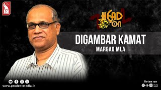 Digambar Kamat | Margao MLA | Head On | Prudent | 200524