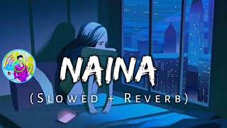 Naina Lofi Song 🎵[Slowed and Reverb] Naina - Dangal | Aamir Khan | Arijit Singh | Pritam | Lofi