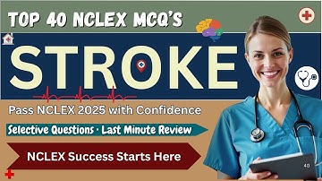 Stroke: Confidently Pass NCLEX 2025 with These Selective Questions – Your Last Minute Study Boost.