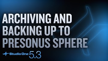 #StudioOne 5.3 - Archiving and Backing up to PreSonus Sphere