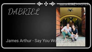 Drabiel ❤ James Arthur - say you won't let go