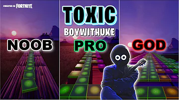 BoyWithUke - Toxic - Noob vs Pro vs God (Fortnite Music Blocks)