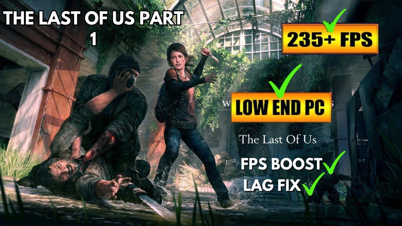 How to play THE LAST OF US on Low-End PC Optimization, Lag Fix & FPS Boost