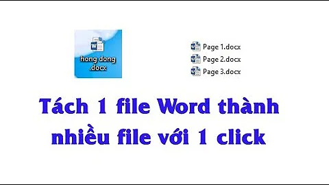 Tách 1 file word thành nhiều file bằng 1 click chuột