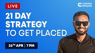 Information 21 DAYS STRATEGY TO GET PLACED | Amazing Placement Tips | Coding Ninjas Guide
