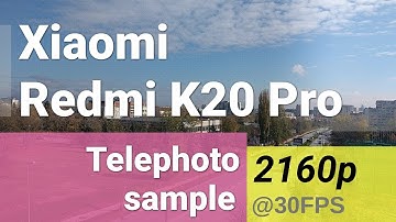 Xiaomi Redmi K20 Pro/Mi 9T Pro 4K telephoto video sample