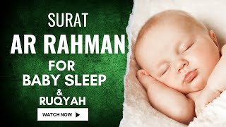 RUQYAH For Baby Sleep | Surah Ar-Rahman | ❤️ SOOTHING QURAN RECITATION