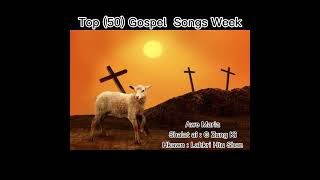 Top 50 Gospel Song Week Awe Maria