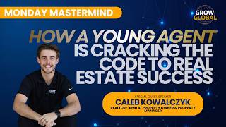 Grow Global Realtor Mastermind: How A Young Agent Is Cracking The Code To Real Estate Success