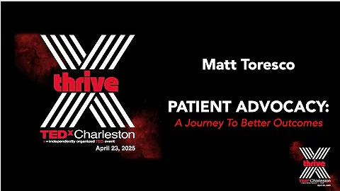 TEDx Charleston - Patient Advocacy: A Journey to Better Patient Outcomes