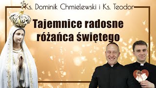 Różaniec (wersja bez rozważań) tajemnice RADOSNE ks. Dominik Chmielewski ks. Teodor