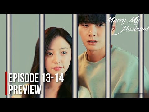 Marry My Husband Episode 13 Preview Explained| Will Lee Yi Kyung x Song Ha Yoon Be Sent To Jail