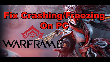 Fix Warframe Crashing, Crash On Startup & Freezing On PC