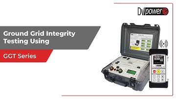 Ground Grid Integrity Testing Using DV Power GGT Series