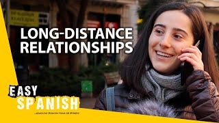 What Do You Think About Long-Distance Relationships? | Easy Spanish 263