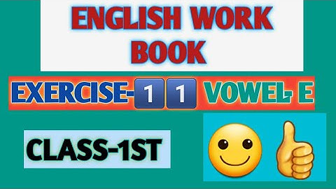 ENGLISH 📝WORK📚 BOOK✅ //CLASS-1ST // EXERCISE- 1️⃣1️⃣ // VOWEL- E // 🏫SSVM GLB🏫 // kalpana mohanty