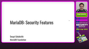 Sergei Golubchik - MariaDB: Security Features