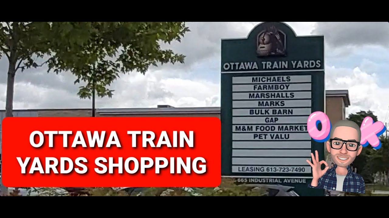OTTAWA LIVING... Visit Ottawa Train Yards Shopping Centre YouTube