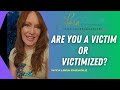 Difference between being a victim and victimized