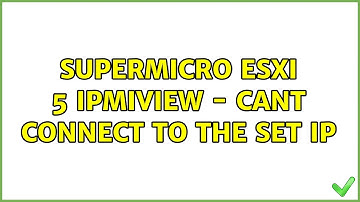 Supermicro ESXi 5 IPMIView - cant connect to the set IP