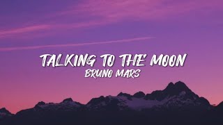 Bruno Mars - Talking To The Moon (Lyrics)