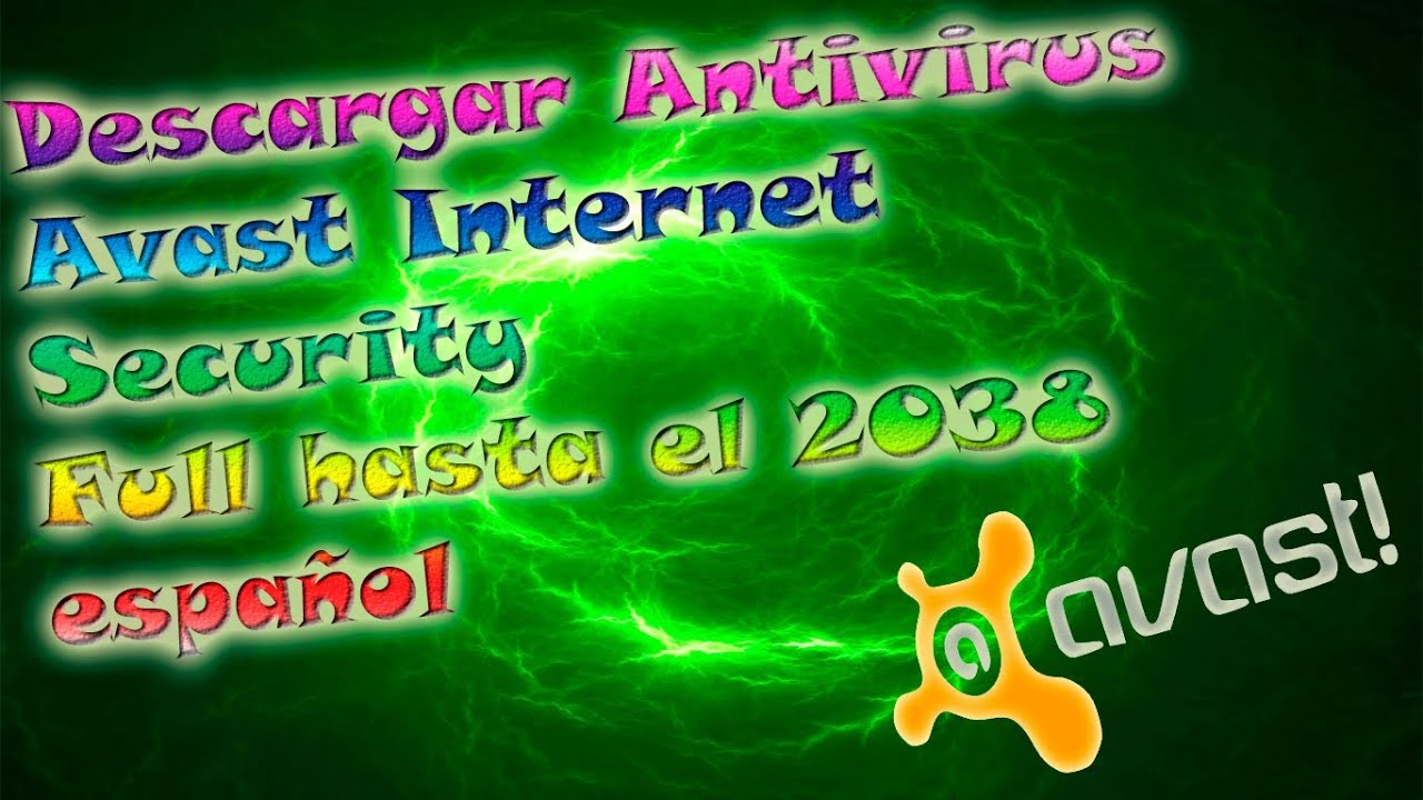 Descargar Antivirus Avast Internet Security Full hasta el 