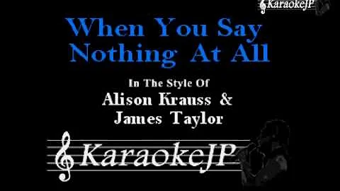 When You Say Nothing At All (Karaoke) - Alison Krauss & James Taylor