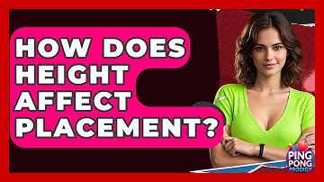 How Does Height Affect Placement? - Ping Pong Prodigy