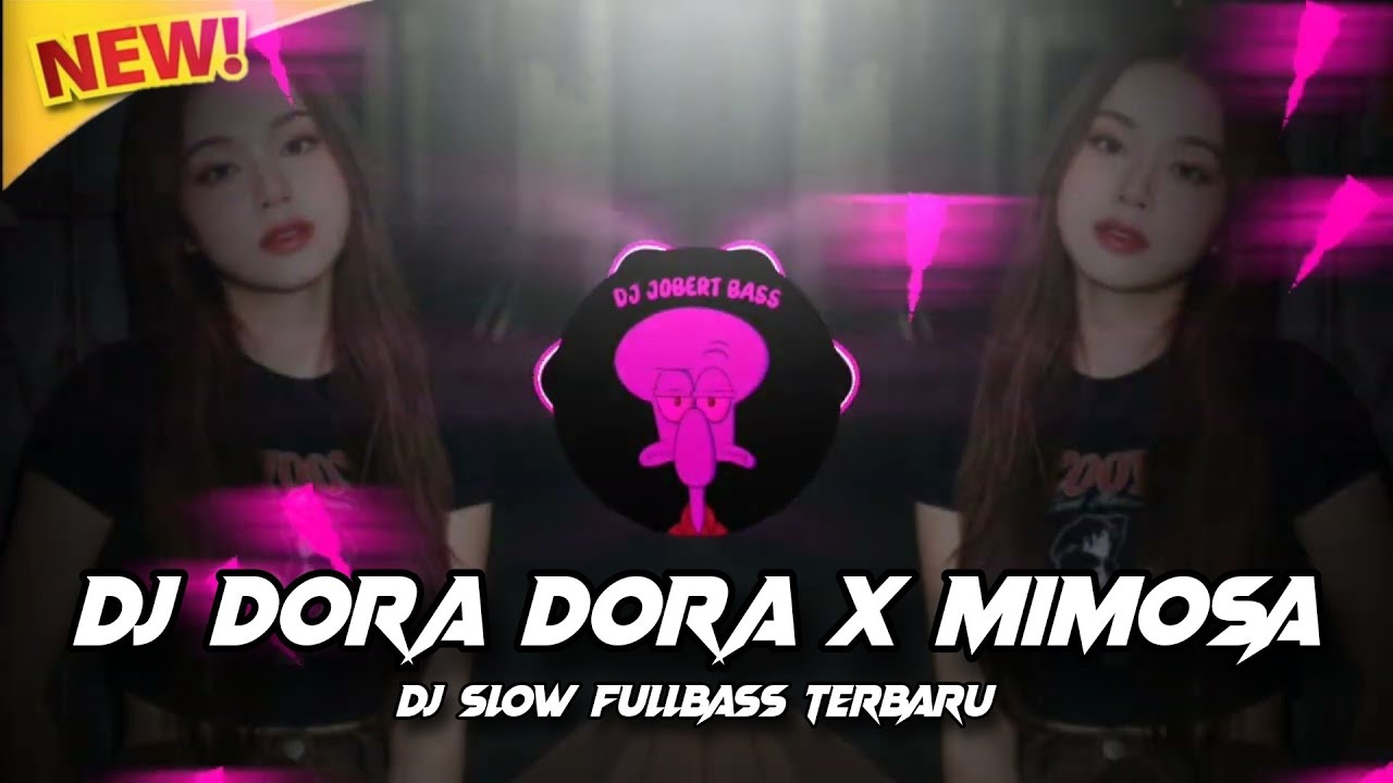 DJ DORA DORA X MIMOSA 2000 TIKTOK SLOWED FULLBASS 2025 (DJ JOBERT BASS)