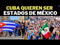 🚨#ALERTA #Cubanos reaccionan a Cuba🇨🇺 se unirá como Estado de México🇲🇽 Ser Mexicano es un Orgullo