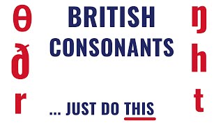 Learn THESE 5 British Consonant Sounds to speak English with a British Accent