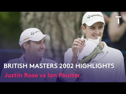 Justin Rose and Ian Poulter battle it out at 2002 British Masters | Classic Round Highlights