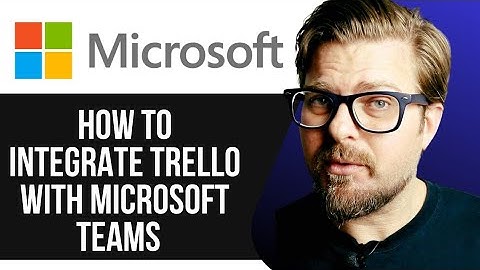 How to Integrate Trello with Microsoft Teams -2025